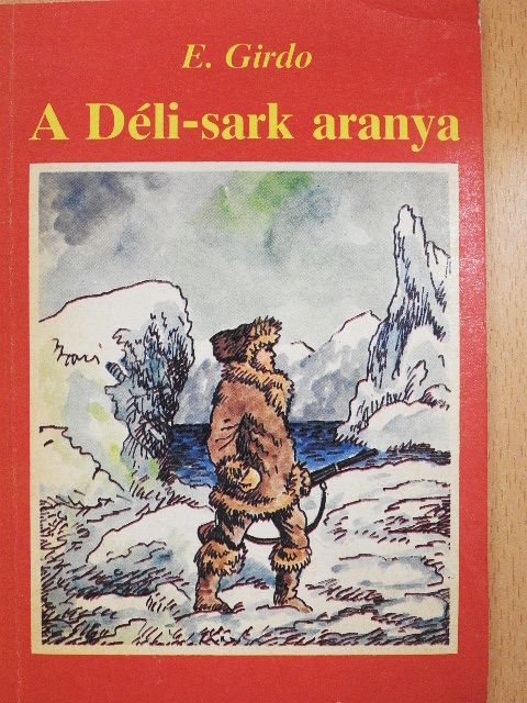 E. Girdo - A Déli-sark aranya [antikvár]