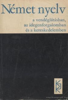 Kaszab Andor - Német nyelv a vendéglátásban, az idegenforgalomban és a kereskedelem [antikvár]