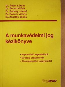 Dr. Ádám Lóránt - A munkavédelmi jog kézikönyve [antikvár]