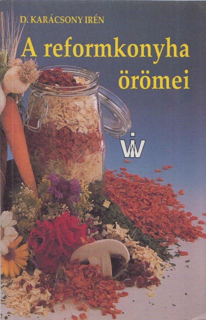 D. Karácsony Irén - A reformkonyha örömei [antikvár]