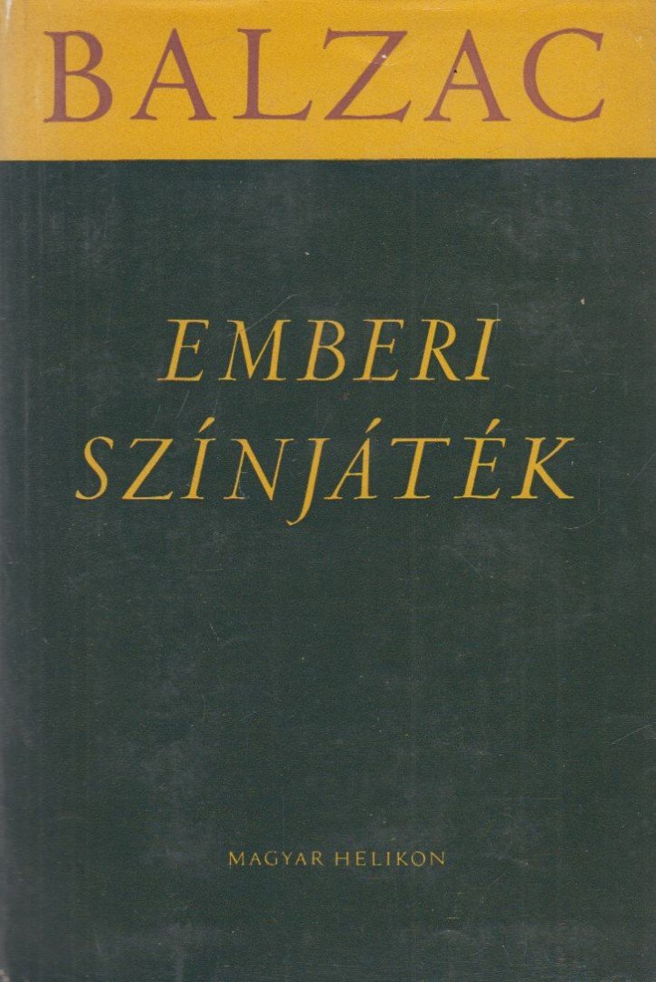 HONORÉ BALZAC - Emberi színjáték I. kötet [antikvár]