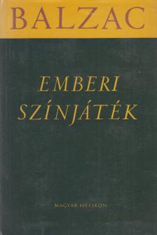 HONORÉ BALZAC - Emberi színjáték I. kötet [antikvár]