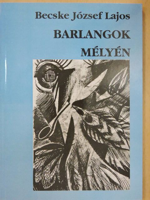 Becske József Lajos - Barlangok mélyén [antikvár]