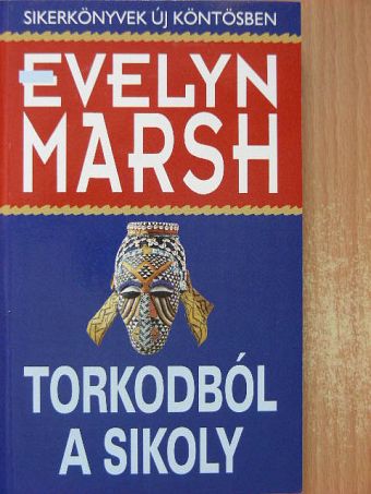 Evelyn Marsh - Torkodból a sikoly [antikvár]