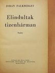 Johan Falkberget - Elindultak tizenhárman [antikvár]