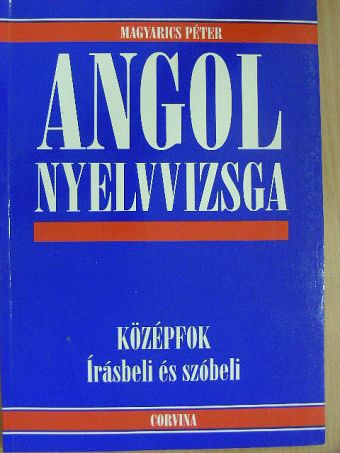 Magyarics Péter - Angol nyelvvizsga [antikvár]