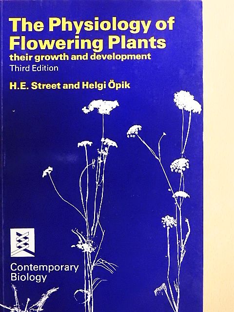 H. E. Street - The Physiology of Flowering Plants: Their Growth and Development [antikvár]