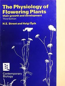 H. E. Street - The Physiology of Flowering Plants: Their Growth and Development [antikvár]
