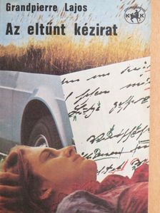 Grandpierre Lajos - Az eltűnt kézirat [antikvár]