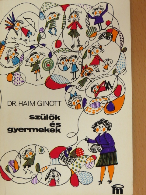 Dr. Haim Ginott - Szülők és gyermekek [antikvár]