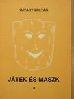 Ujváry Zoltán - Játék és maszk II. [antikvár]