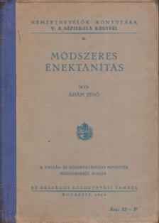 ÁDÁM JENŐ - Módszeres énektanítás [antikvár]