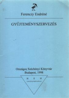 Ferenczy Endréné - Gyűjteményszervezés [antikvár]