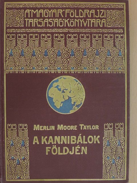 Merlin Moore Taylor - A kannibálok földjén [antikvár]