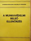 Dr. Jakab András - A munkavédelmi belső ellenőrzés [antikvár]