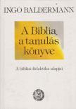 Baldermann Ingo - A Biblia, a tanulás könyve [antikvár]