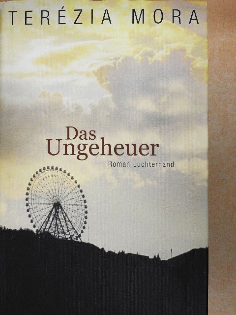 Mora Terézia - Das Ungeheuer [antikvár]