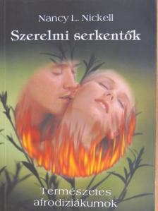 Nancy L. Nickell - Szerelmi serkentők [antikvár]
