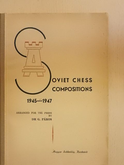 Dr. G. Páros - Soviet Chess Compositions 1945-1947 [antikvár]