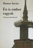 Hamar István - Én is ember vagyok [antikvár]