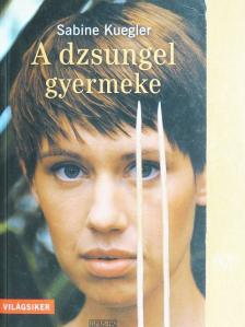 Sabine Kuegler - A dzsungel gyermeke [antikvár]