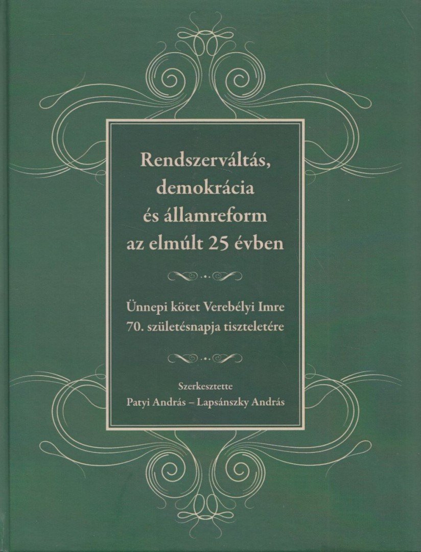 Patyi András, Lapsánszky András - Rendszerváltás, demokrácia és államreform az elmúlt 25 évben [antikvár]