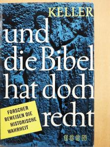 Werner Keller - Und die Bibel hat doch recht [antikvár]