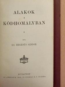 Ifj. Hegedüs Sándor - Alakok a ködhomályban [antikvár]