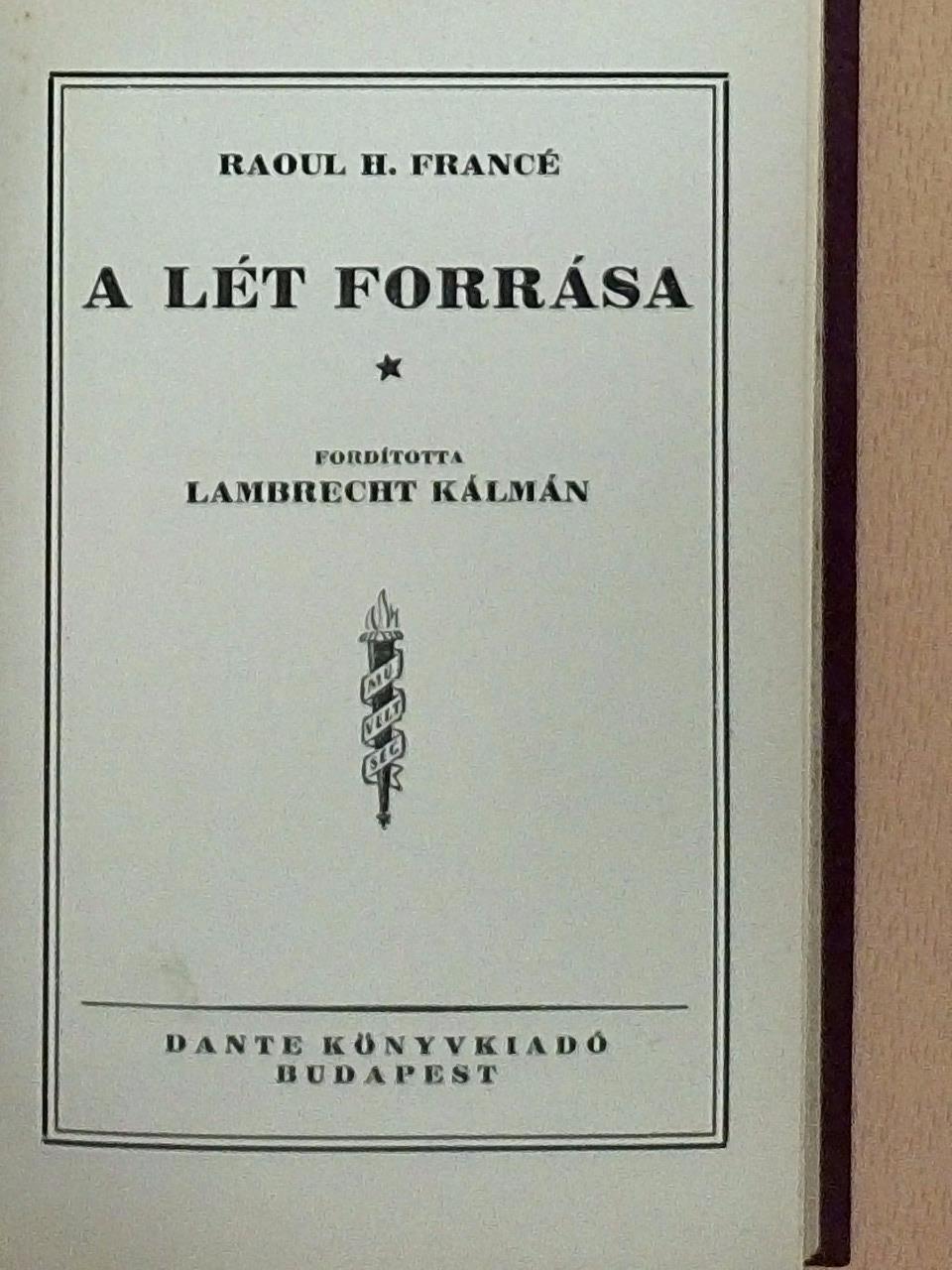 Raoul H. Francé - A lét forrása [antikvár]