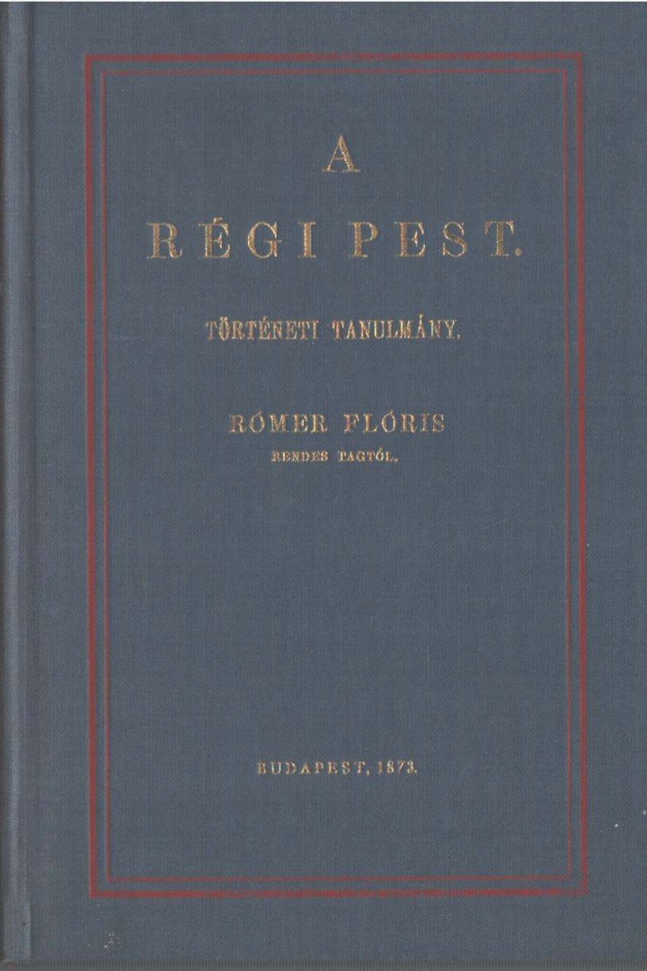 Rómer Flóris - A régi Pest (reprint) [antikvár]