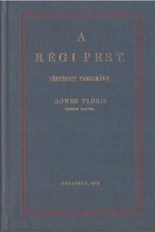 Rómer Flóris - A régi Pest (reprint) [antikvár]