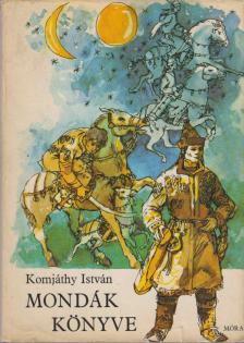 Komjáthy István - Mondák könyve [antikvár]