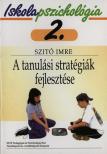 Szító Imre - A tanulási stratégiák fejlesztése [antikvár]