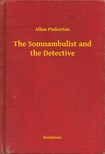 Pinkerton Allan - The Somnambulist and the Detective [eKönyv: epub, mobi]