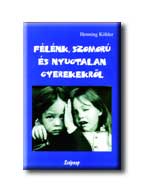 Henning Köhler - Félénk, szomorú és nyugtalan gyerekekről