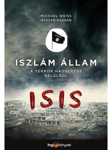 Weiss, Michael , Hassan, Hassan - Iszlám Állam - A terror hadserege belülről