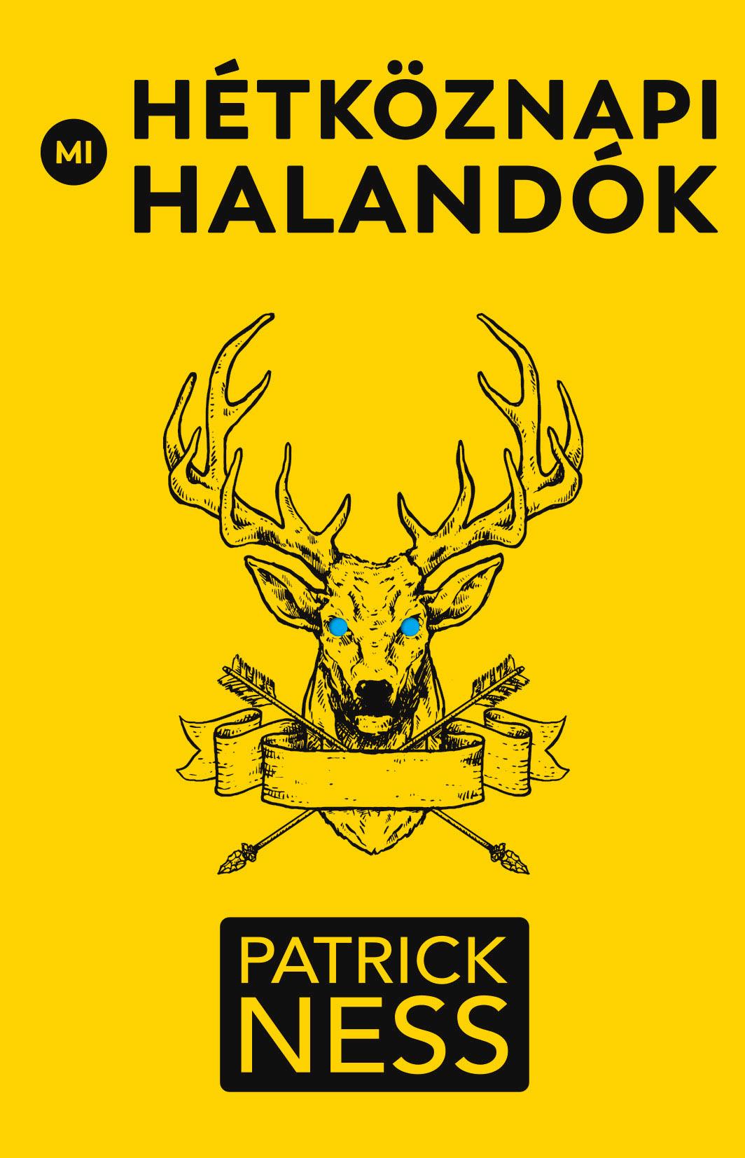 Patrick Ness - Mi, hétköznapi halandók