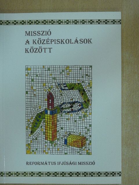 Bölcsföldi András - Misszió a középiskolások között [antikvár]
