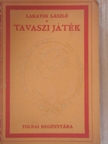 Lakatos László - Tavaszi játék [antikvár]