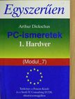 Arthur Dickschus - Egyszerűen PC-ismeretek 1. [antikvár]