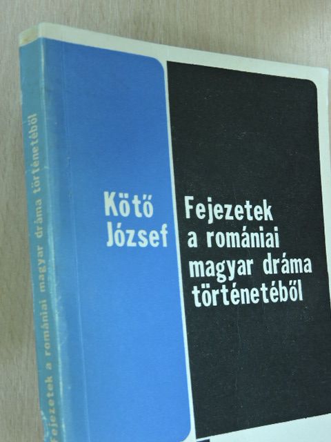 Kötő József - Fejezetek a romániai magyar dráma történetéből [antikvár]