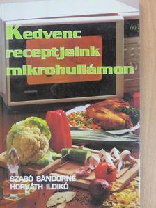 Horváth Ildikó - Kedvenc receptjeink mikrohullámon [antikvár]