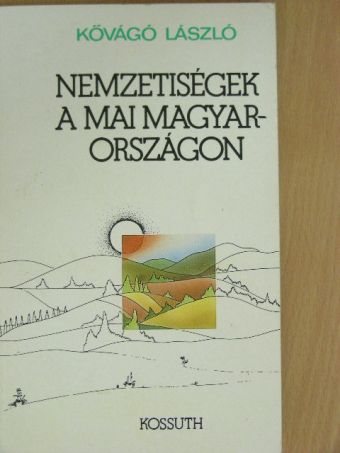 Kővágó László - Nemzetiségek a mai Magyarországon [antikvár]