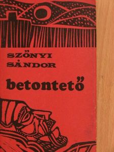 Szőnyi Sándor - Betontető [antikvár]