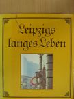 Bernd Weinkauf - Leipzigs langes Leben [antikvár]