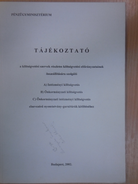 Tájékoztató a költségvetési szervek részletes költségvetési előirányzatainak összeállítására szolgáló intézményi költségvetés, önkormányzati költségvetés, önkormányzati intézményi költségvetés elneve [antikvár]