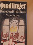 Helmut Qualtinger - Die rot-weiß-rote Rasse [antikvár]