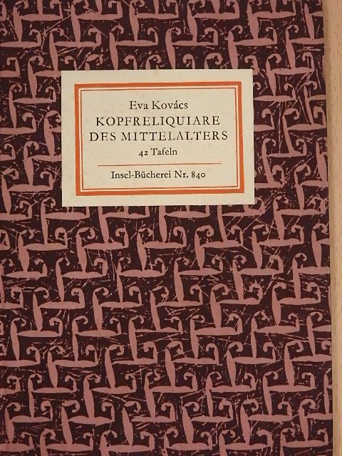 Éva Kovács - Kopfreliquiare des Mittelalters [antikvár]
