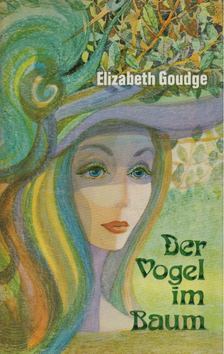 Elizabeth Goudge - Der Vogel im Baum [antikvár]