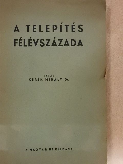 Dr. Kerék Mihály - A telepítés félévszázada [antikvár]
